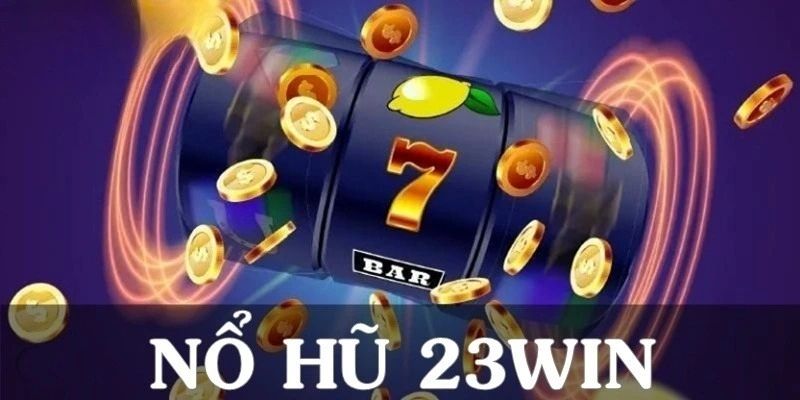 Nổ hũ 23win Cam kết của nổ hũ 23win đối với người chơi