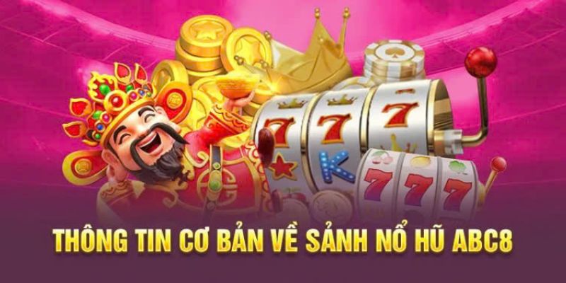 Nổ hũ abc8 Tại sao nổ hũ abc8 lại nổi bật giữa hàng trăm nhà cái?