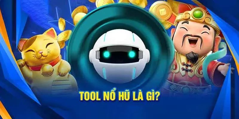 Tool hack game nổ hũ: Hiểu đúng về tool hack trong thế giới game nổ hũ