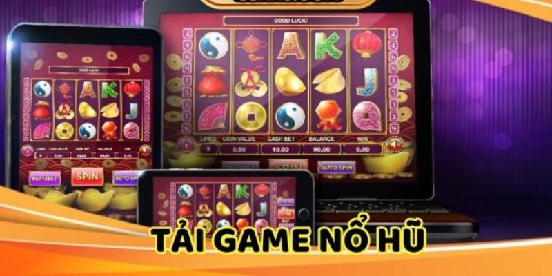 Ưu điểm nổi bật khi tải game nổ hũ từ thương hiệu nổ hủ